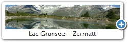 Lac Grunsee - Zermatt